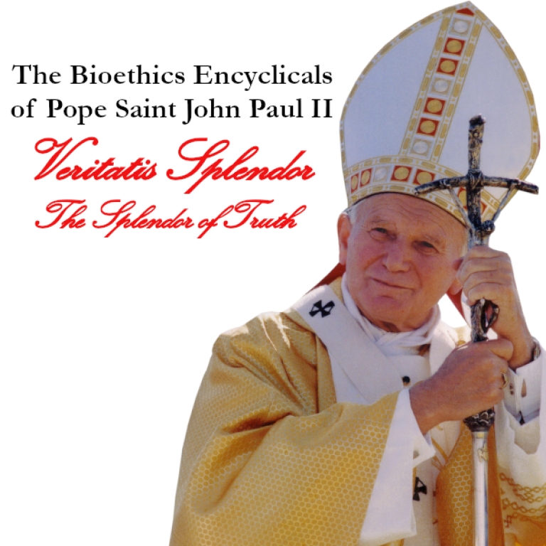 Veritatis Splendor: The Bioethics Encyclicals of JPII with Kris ...