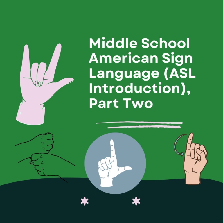 Middle School American Sign Language (ASL Introduction), Part Two with ...