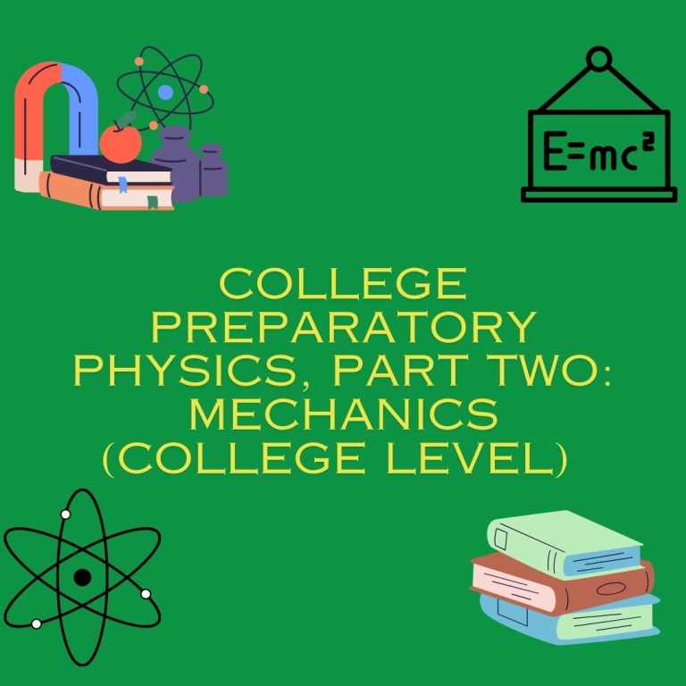 College Preparatory Physics, Part Two: Beyond Mechanics (Eligible for ...