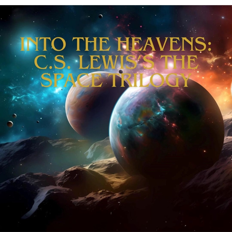Into the Heavens: C.S. Lewis’s The Space Trilogy with Greg Pyne ...